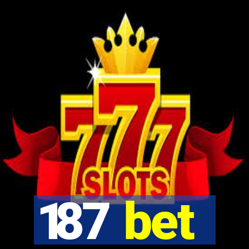 187 bet